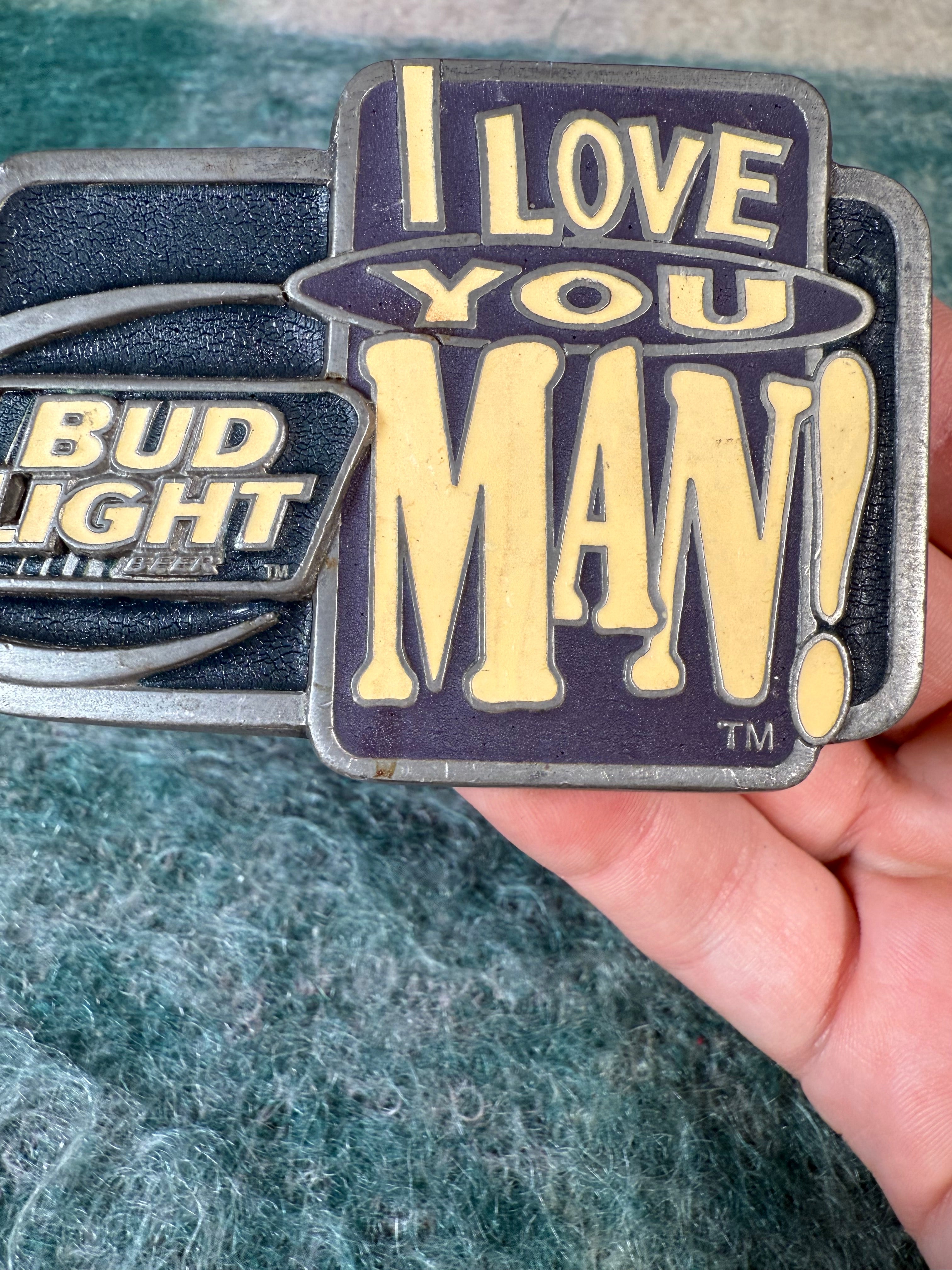 Vintage Bud Light I Love You Man! Belt Buckle
