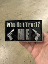Load image into Gallery viewer, 2000s Who Do I Trust? Belt Buckle
