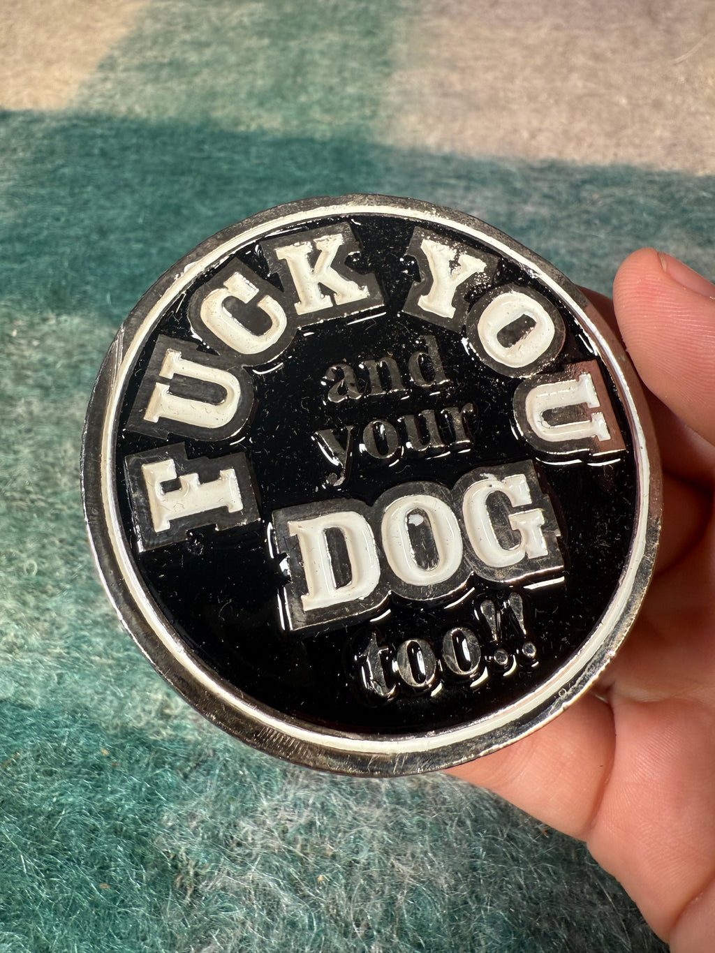 Vintage 2000s “Fuck You and Your Dog Too!!” Belt Buckle