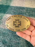 Vintage Take Time For Jesus Belt Buckle