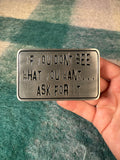 2006 “If You Don’t See What You Want… Ask For It” Belt Buckle